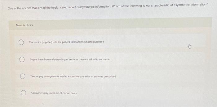 Solved One Of The Special Features Of The Health Care Market | Chegg.com