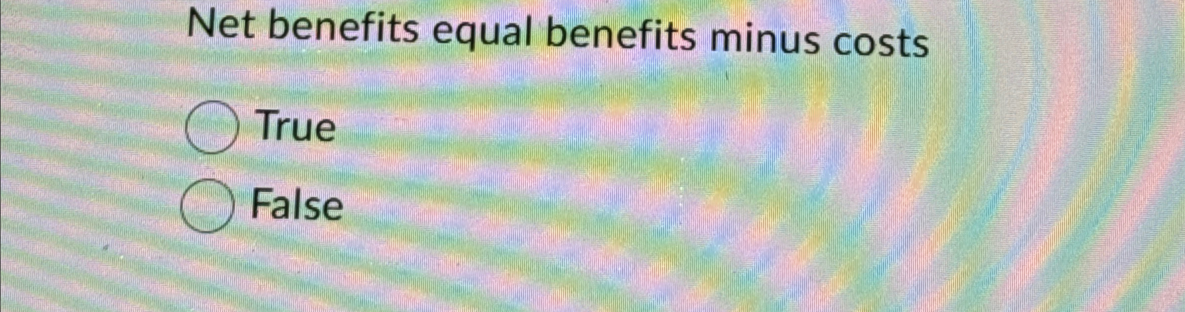 Solved Net benefits equal benefits minus costs ﻿TrueFalse