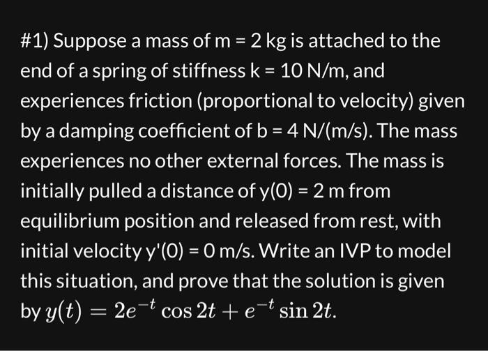 Solved \1) Suppose a mass of m=2 kg is attached to the end