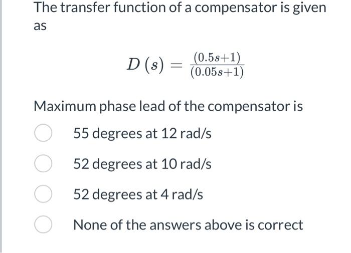 Solved The transfer function of a compensator is given as | Chegg.com