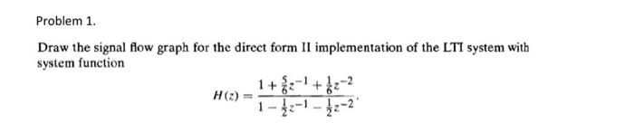 Solved Problem 1. Draw the signal flow graph for the direct | Chegg.com