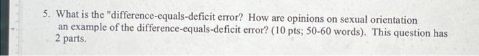 Solved 5. What Is The "Difference-Equals-Deficit Error? How | Chegg.com