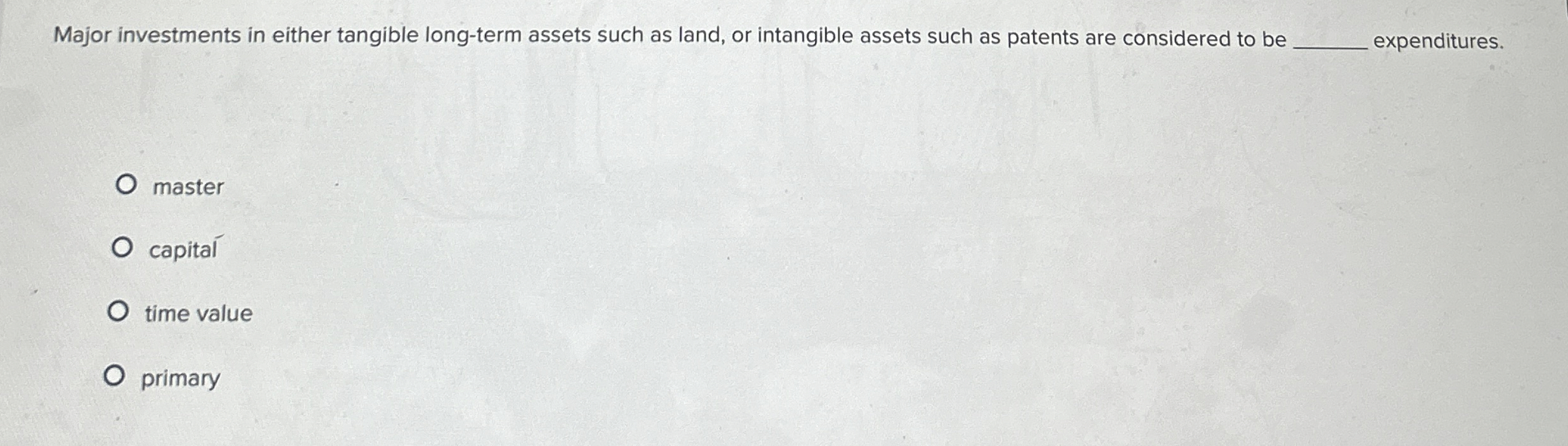 Solved Major investments in either tangible longterm assets