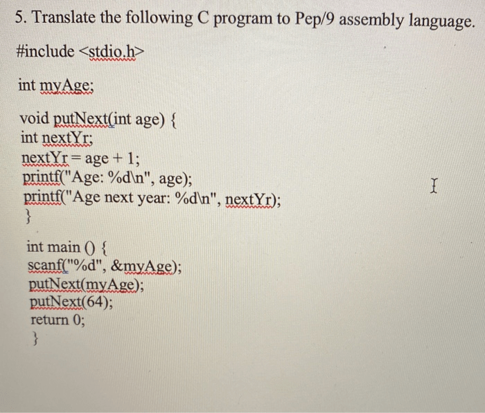 Solved 5. Translate the following C program to Pep/9