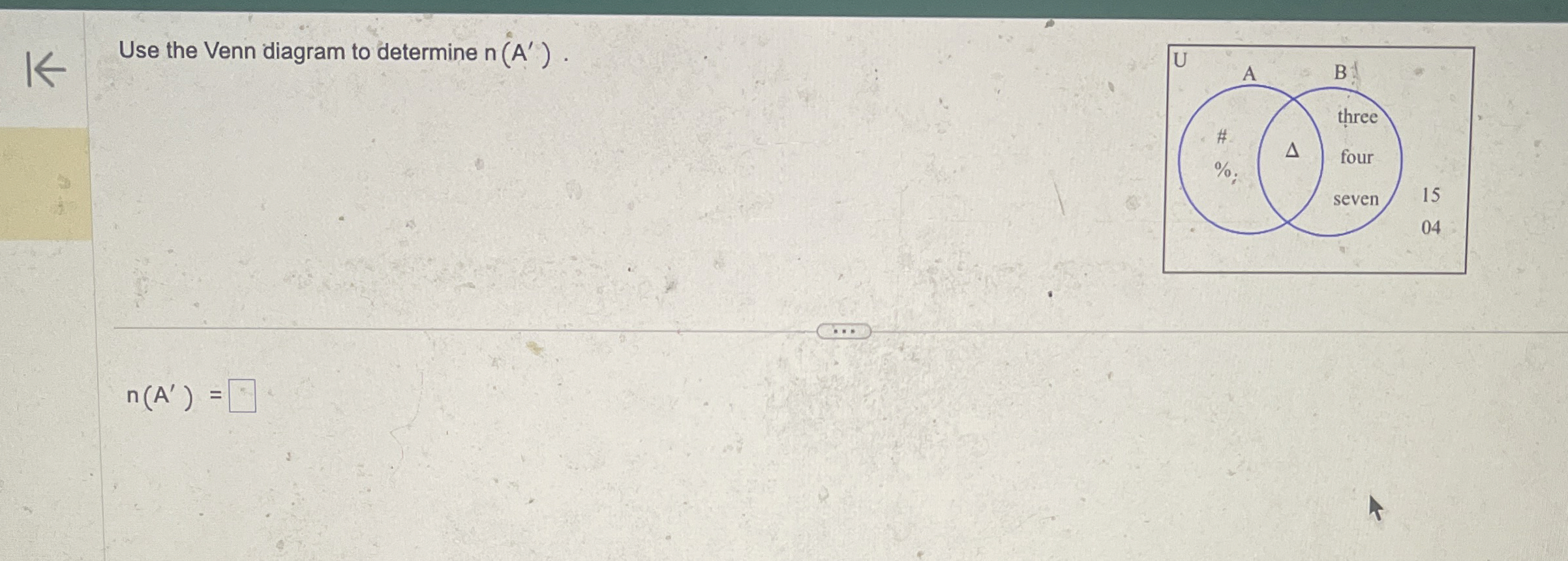 Solved Use the Venn diagram to determine n(A').n(A')= | Chegg.com