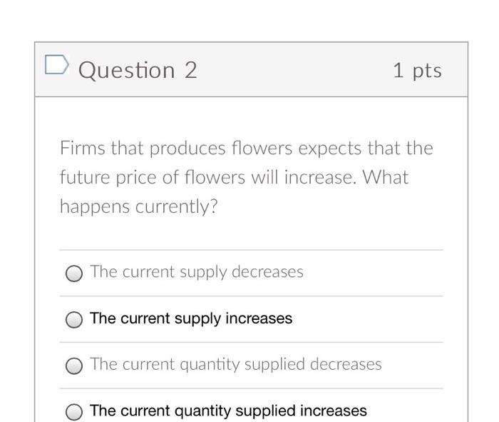 Solved D Question 2 1 pts Firms that produces flowers