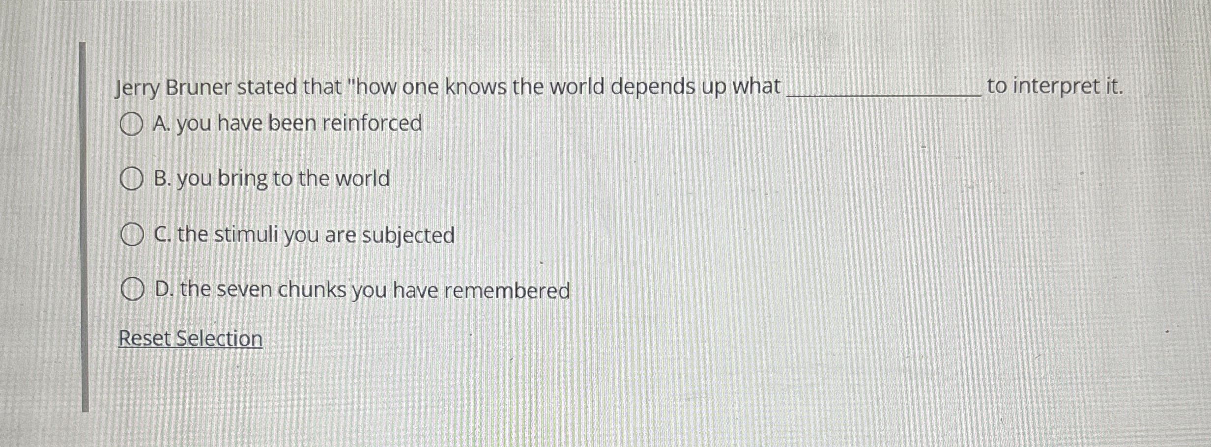 Solved Jerry Bruner stated that "how one knows the world