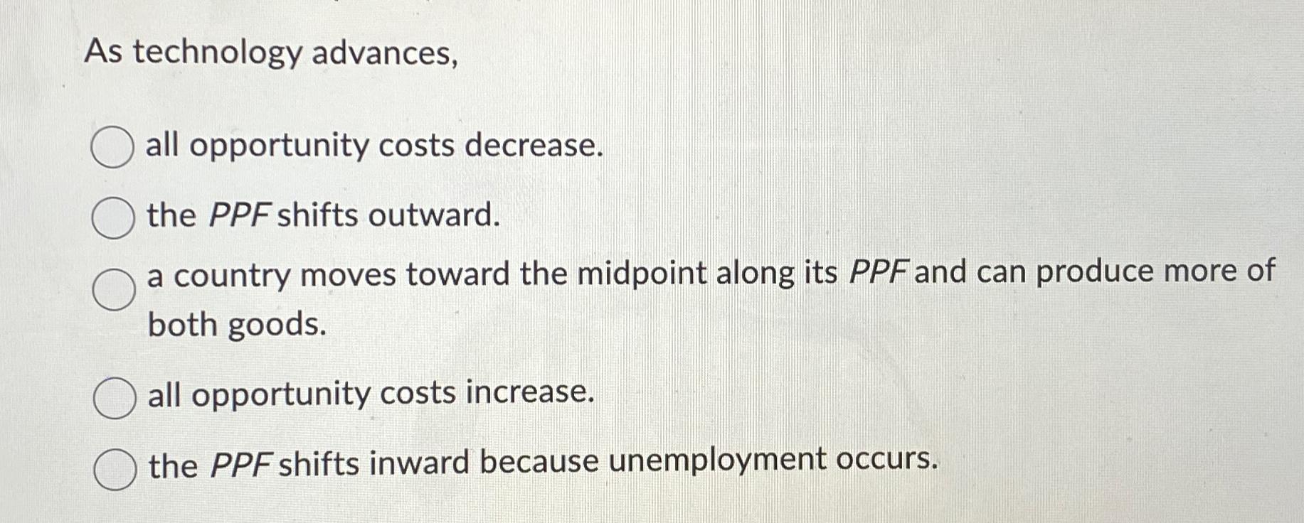 Solved As technology advances,all opportunity costs