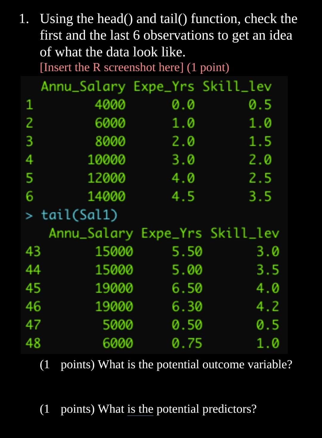 Solved 1. Using the head() and tail() function, check the