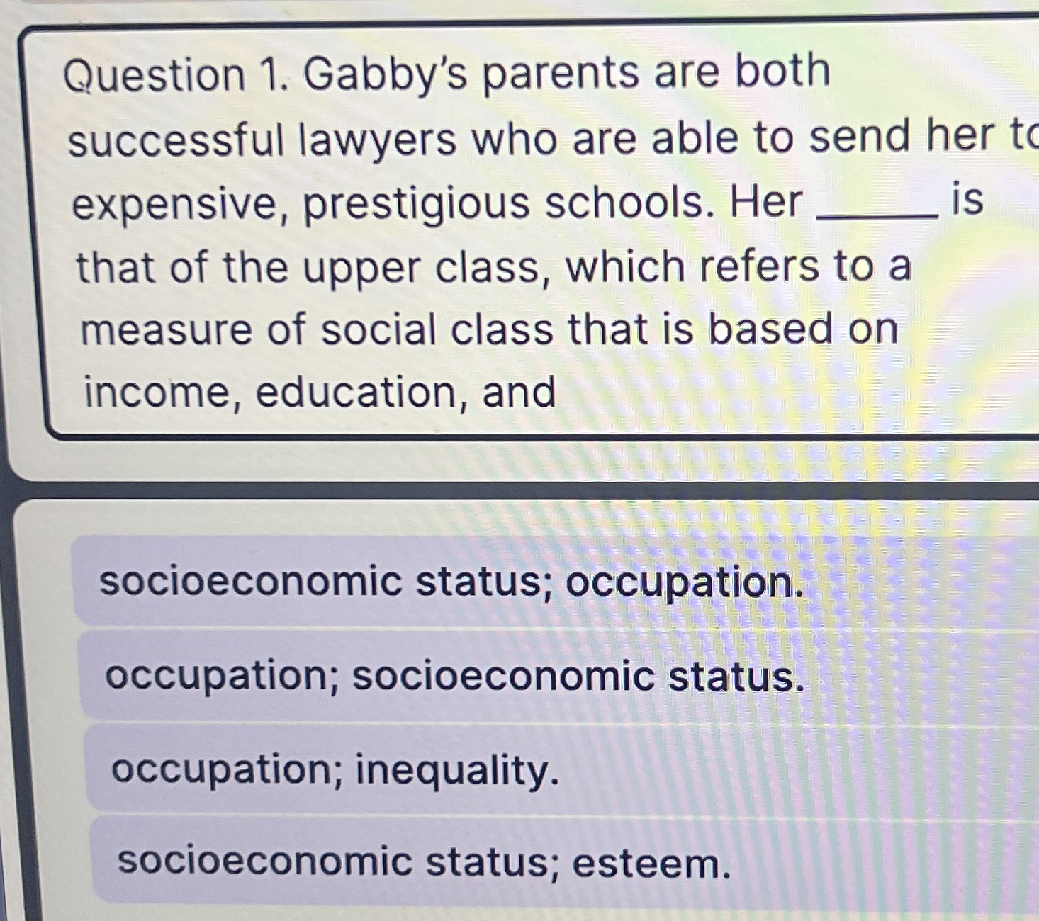 Solved Question 1. ﻿Gabby's parents are both successful