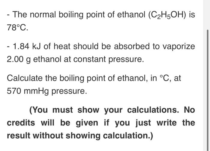 Solved The Normal Boiling Point Of Ethanol (C2H5Oh) Is 78°C. | Chegg.com