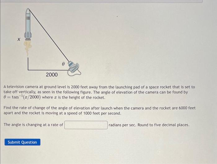 Solved A television camera at ground level is 2000 feet away