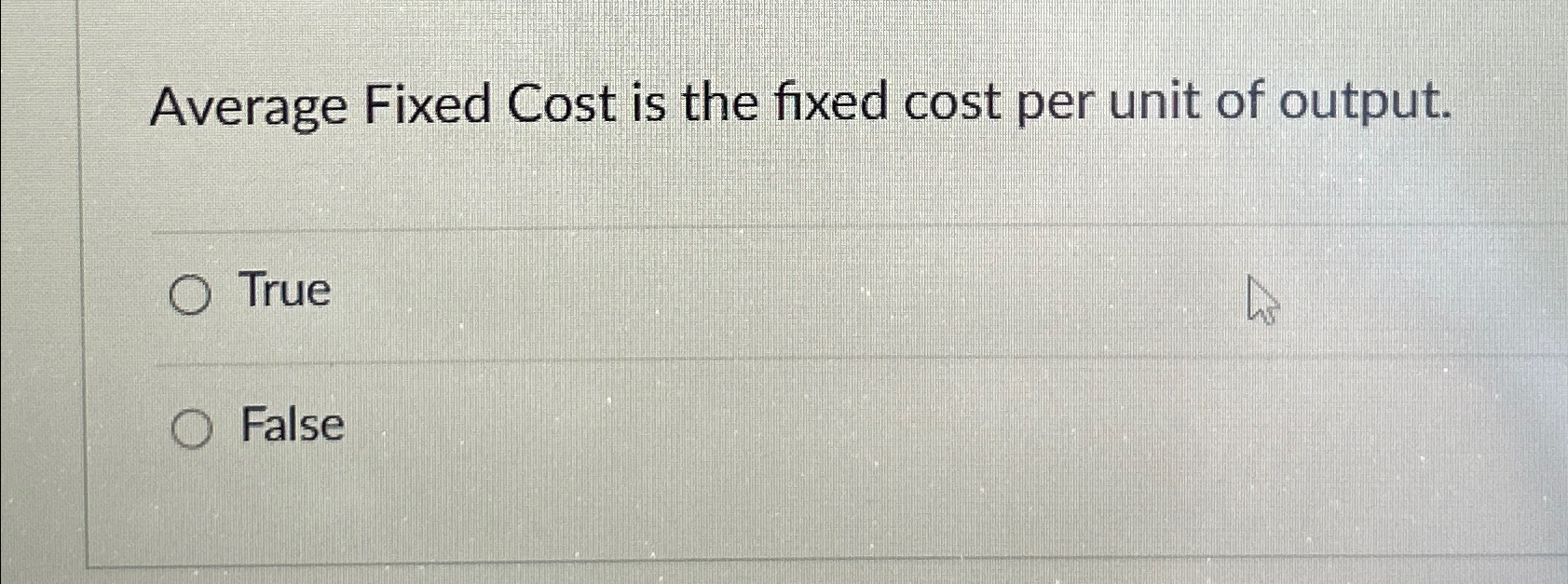 Solved Average Fixed Cost is the fixed cost per unit of
