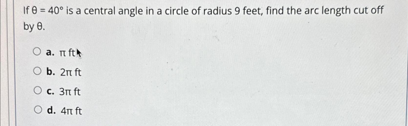 Solved If θ=40° ﻿is a central angle in a circle of radius 9