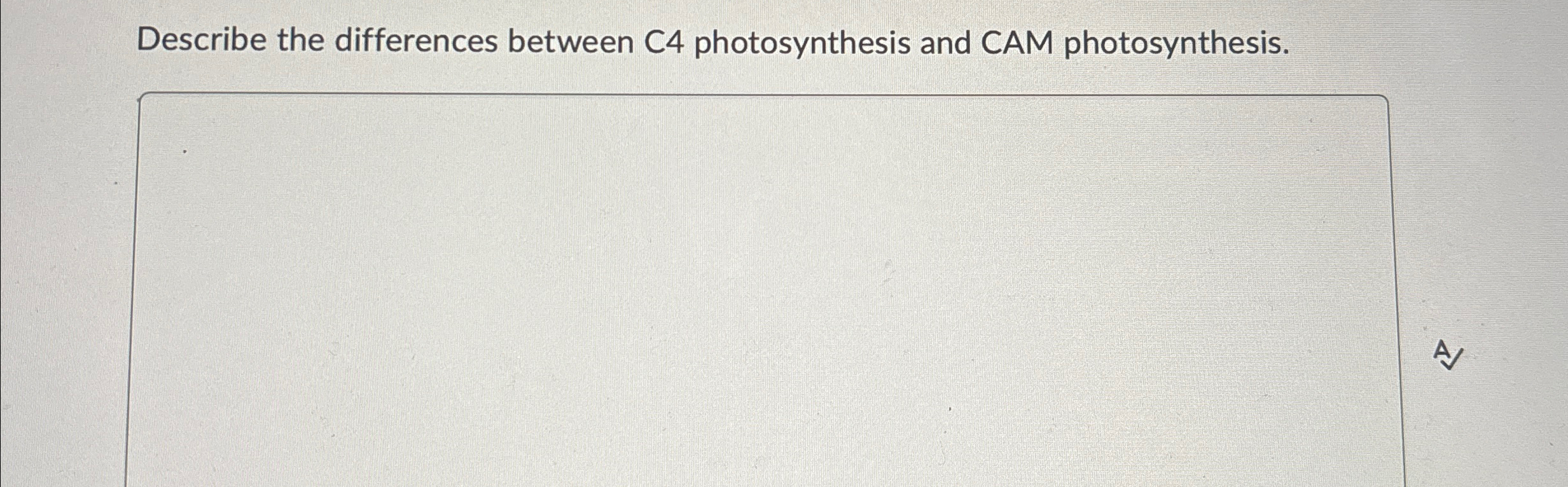 Solved Describe the differences between C4 ﻿photosynthesis | Chegg.com