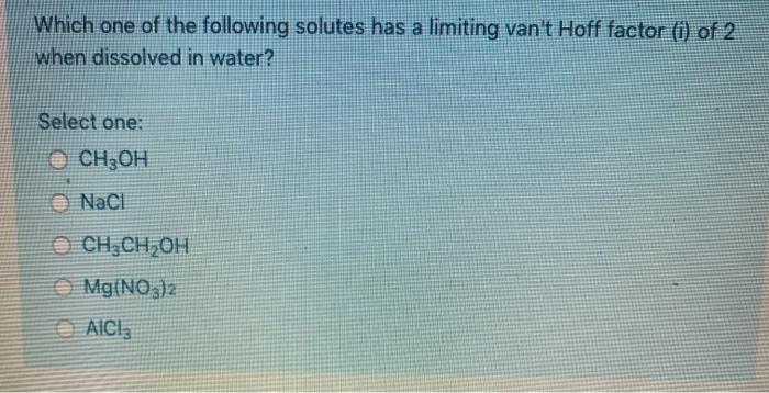 Solved Which One Of The Following Solutes Has A Limiting