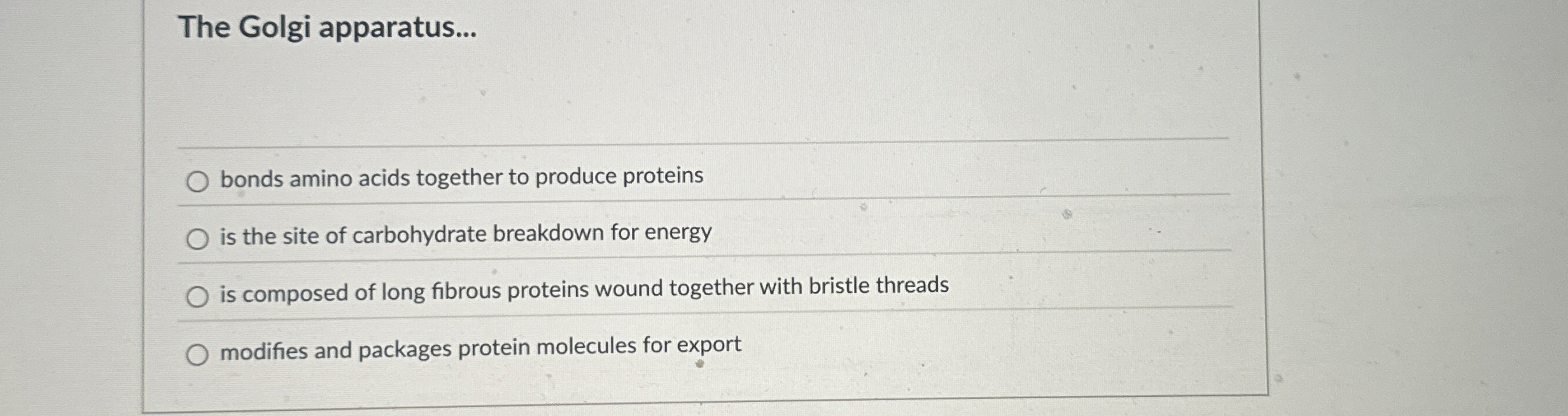 Solved The Golgi apparatus...bonds amino acids together to