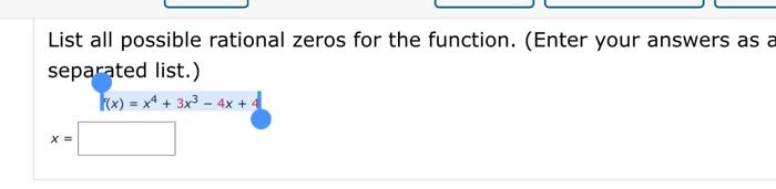 List all possible rational zeros for the function.