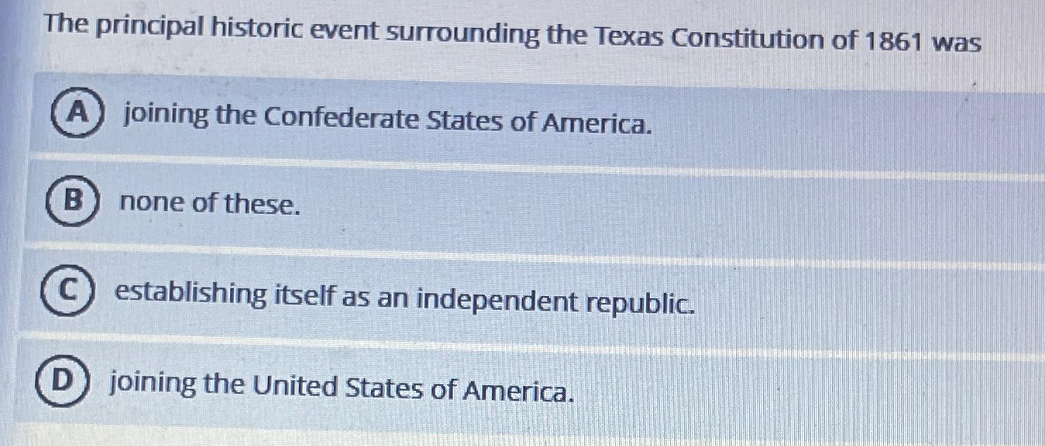 Solved The principal historic event surrounding the Texas