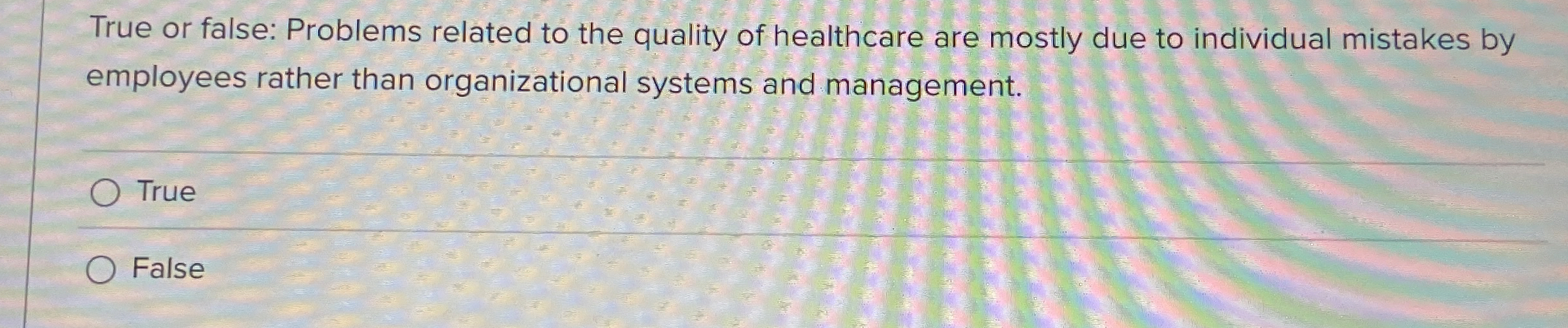Solved True or false Problems related to the quality of
