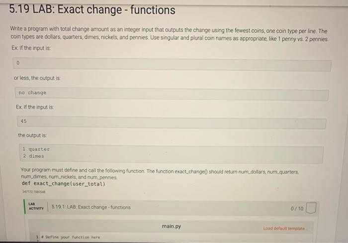 5.19 LAB Exact change functions Write a program