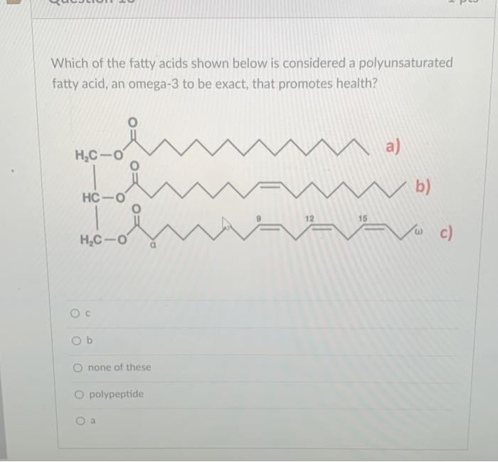 Solved Which of the fatty acids shown below is considered a