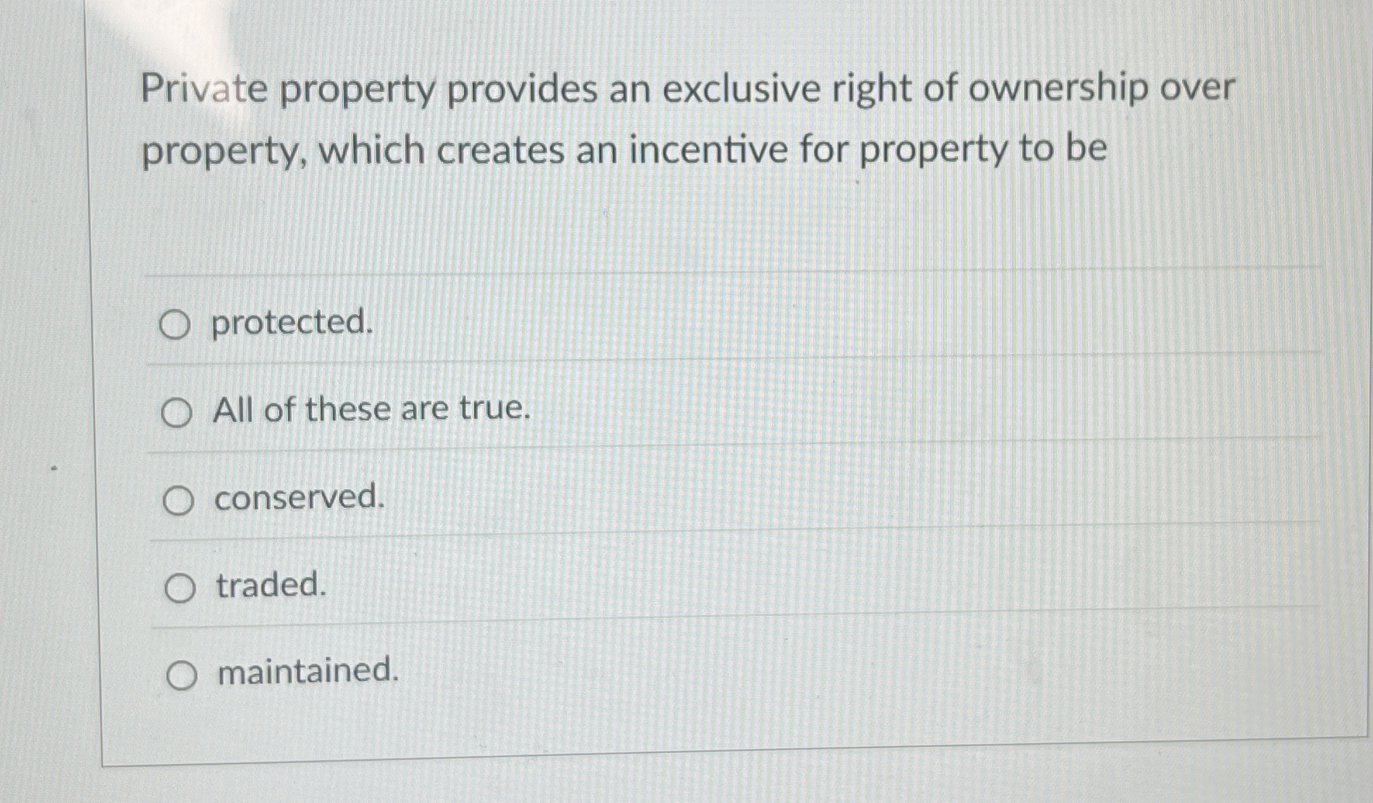 Solved Private property provides an exclusive right of