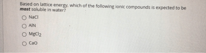 Solved Based On Lattice Energy, Which Of The Following Io...