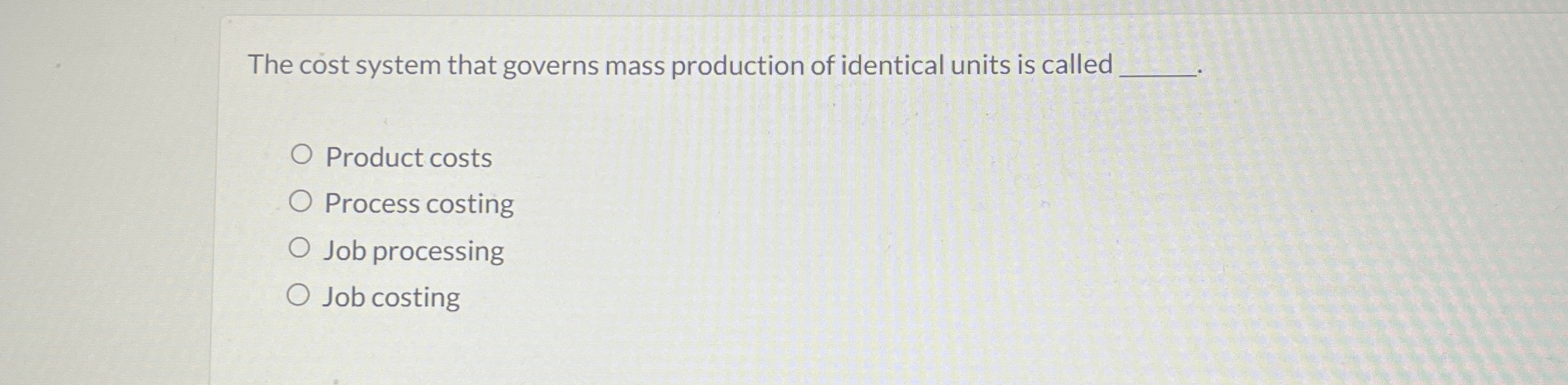 Solved The cost system that governs mass production of