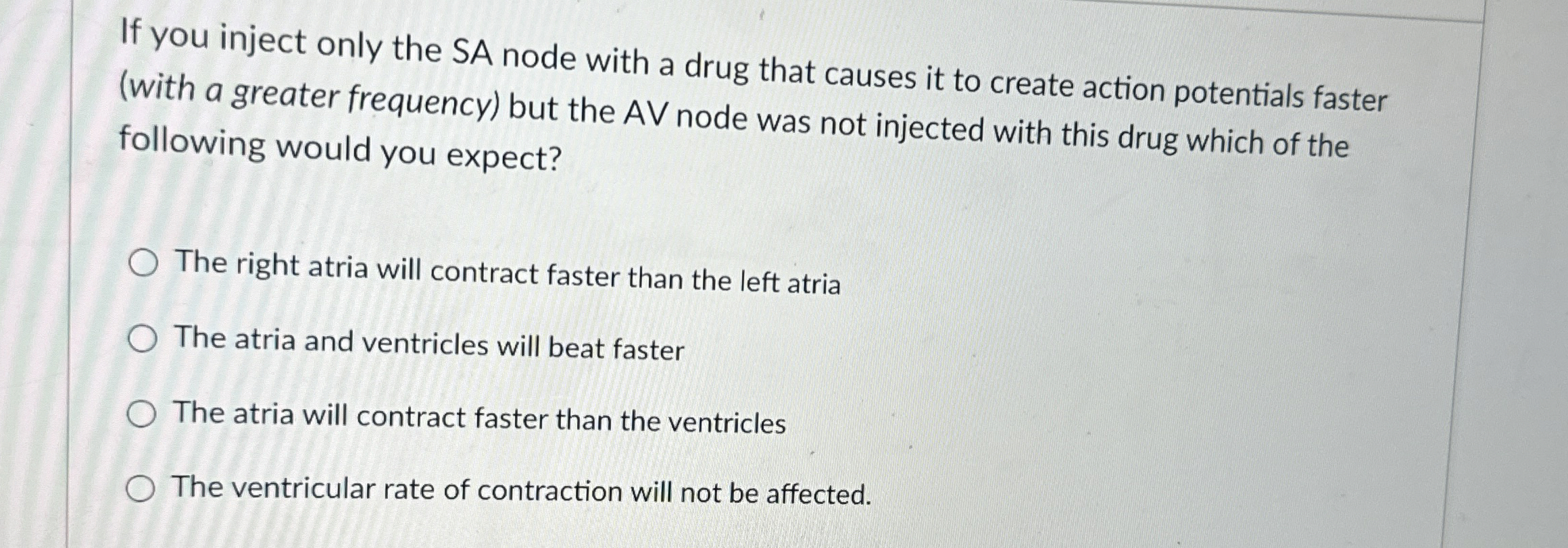Solved If you inject only the SA node with a drug that
