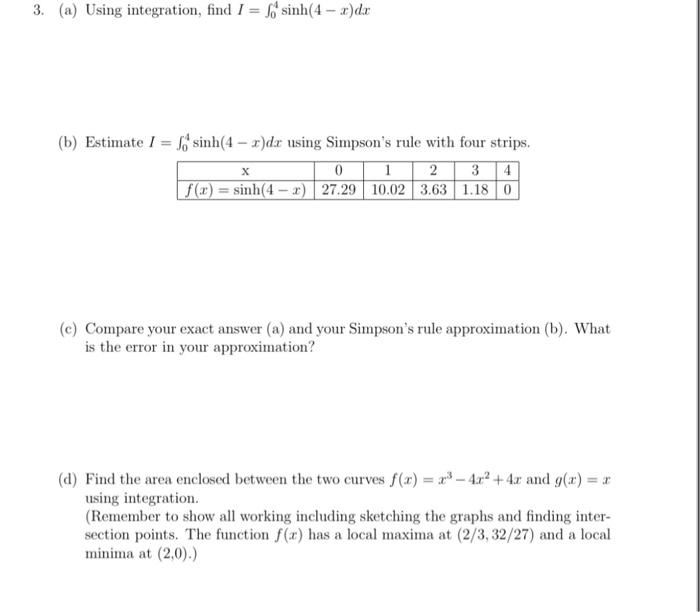 (a) Using integration, find I=∫04sinh(4−x)dx (b)
