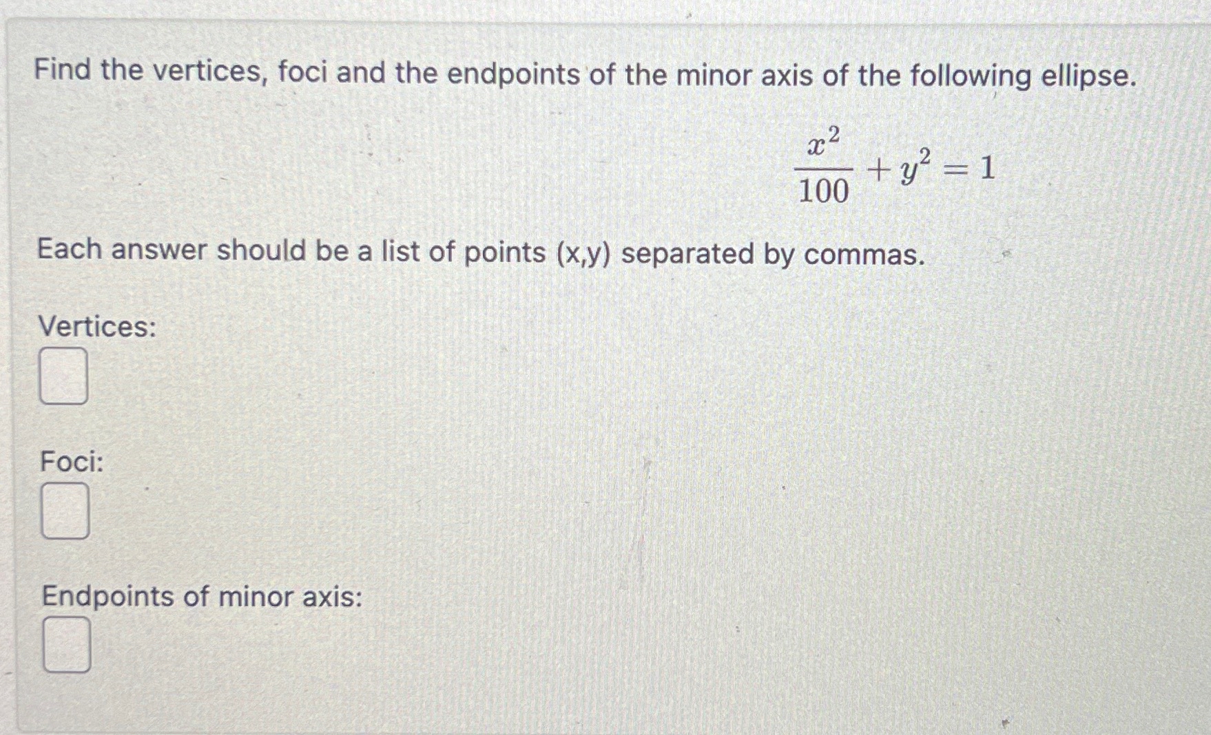 Solved Find the vertices, foci and the endpoints of the