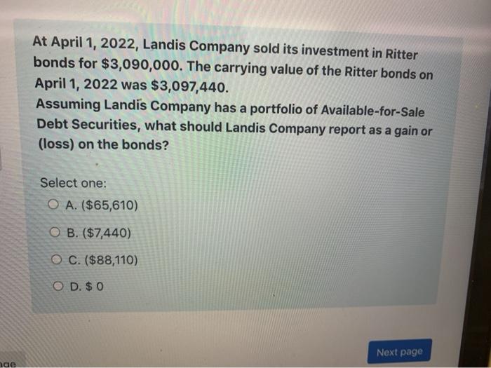 Solved At April 1, 2022, Landis Company sold its investment