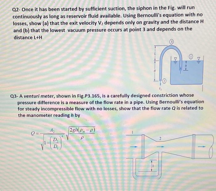 Solved Q2 Once it has been started by sufficient suction,