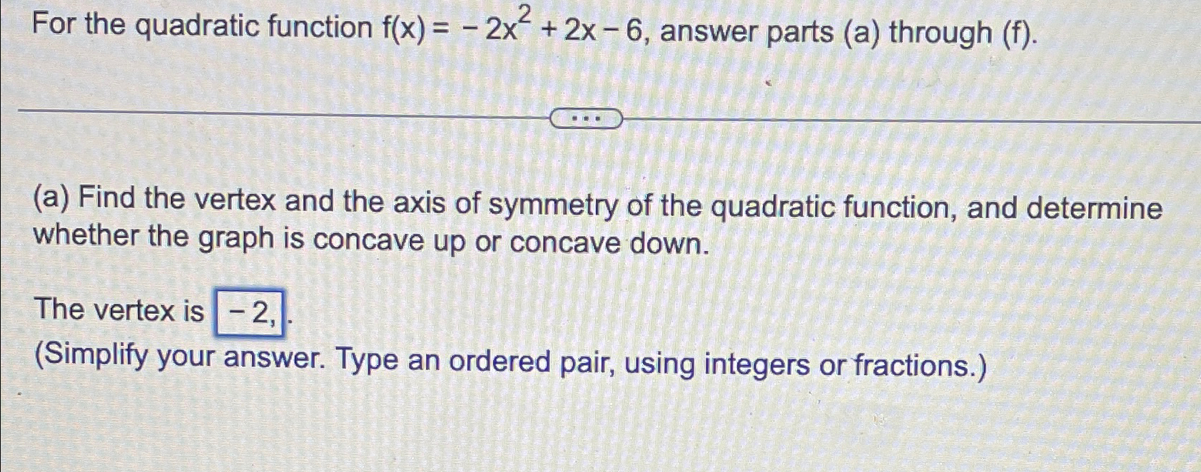 Solved For the quadratic function f(x)=2x2+2x6, ﻿answer