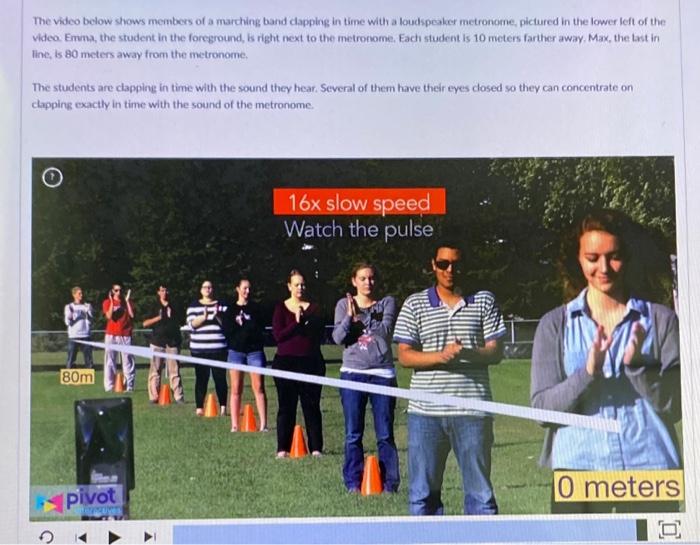 The video below shows members of a marching band