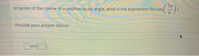 Solved In Terms Of The Cosine Of A Positive Acute Angle,