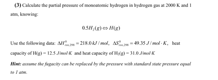 Solved (3) Calculate The Partial Pressure Of Monoatomic H...