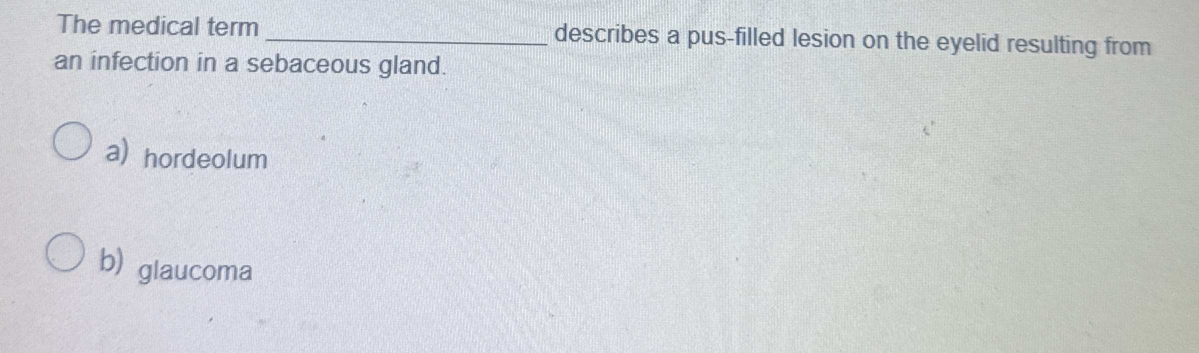 Solved The medical term q, ﻿describes a pusfilled lesion on