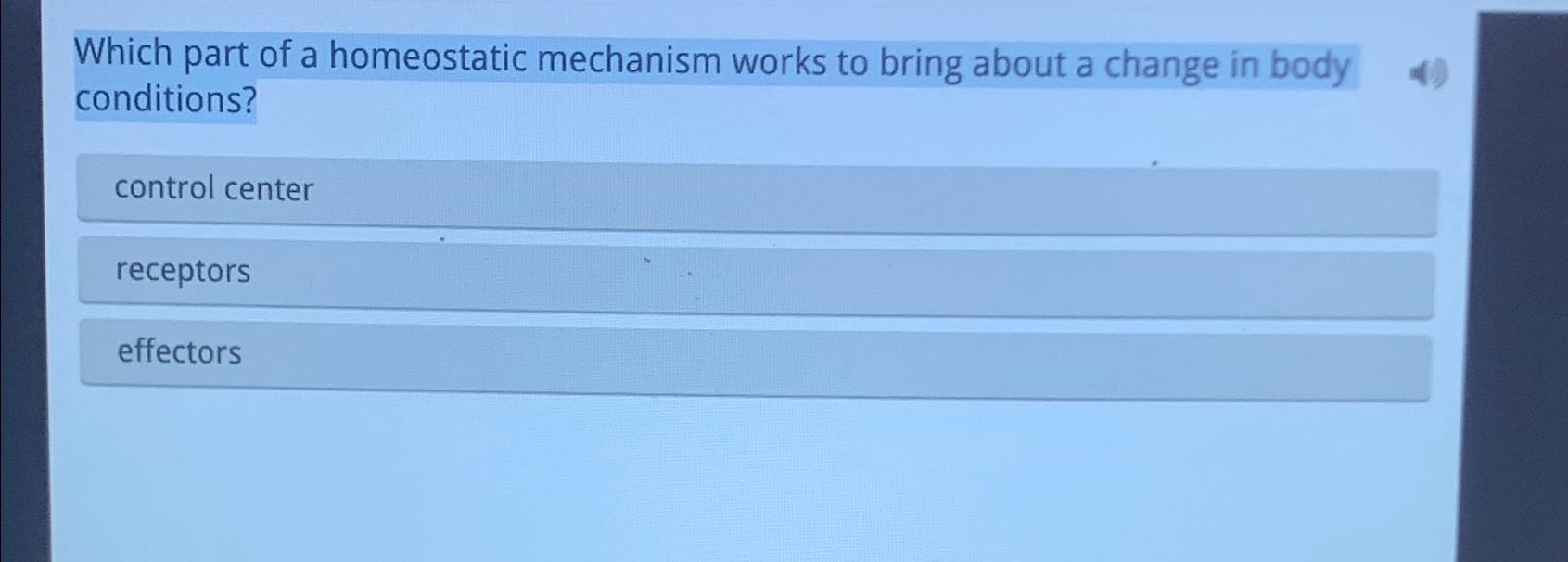Solved Which part of a homeostatic mechanism works to bring | Chegg.com