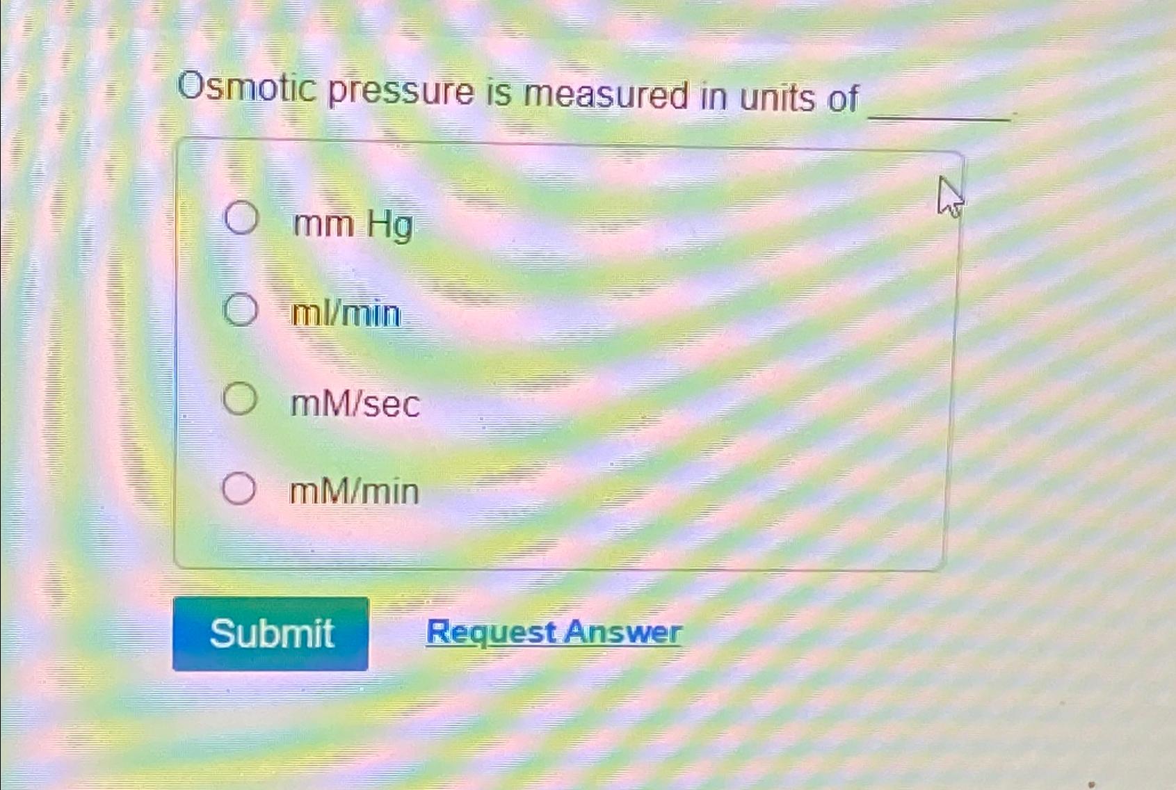 Solved Osmotic pressure is measured in units