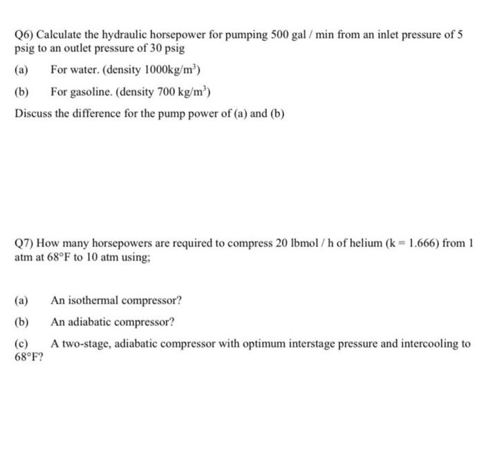 Solved Q6) Calculate the hydraulic horsepower for pumping