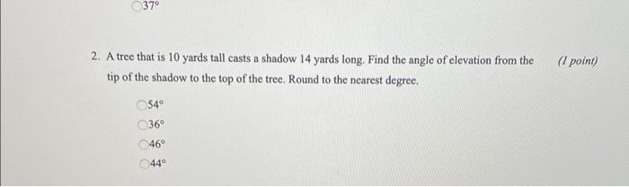 Solved 37° 2. A Tree That Is 10 Yards Tall Casts A Shadow 14 | Chegg.com