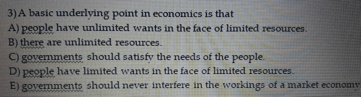Solved 6)Because Resources Are Scarce, Individuals Are Re...