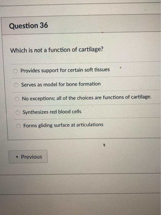 Solved Question 36 Which is not a function of cartilage?