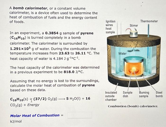 Solved A bomb calorimeter, or a constant volume calorimeter,