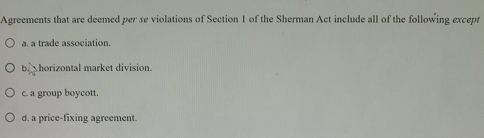 Solved Agreements That Are Deemed Per Se Violations Of | Chegg.com