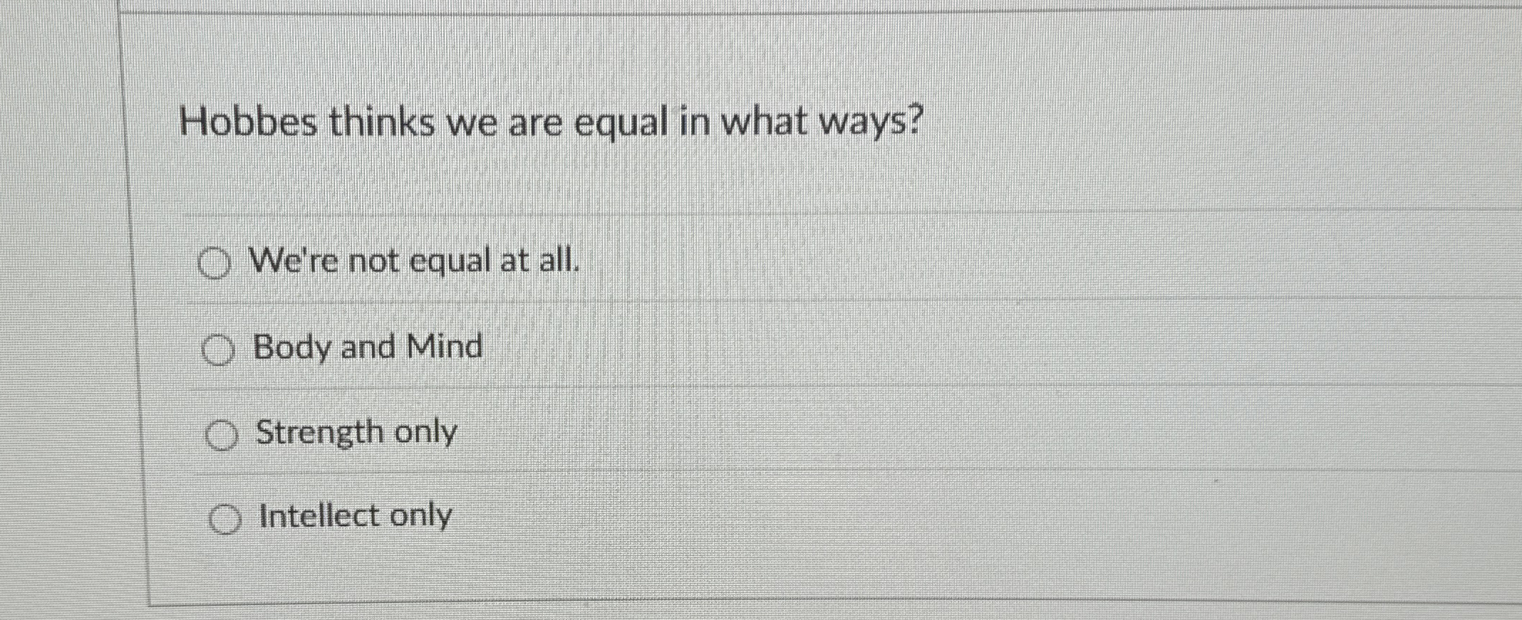 Solved Hobbes thinks we are equal in what ways?We're not