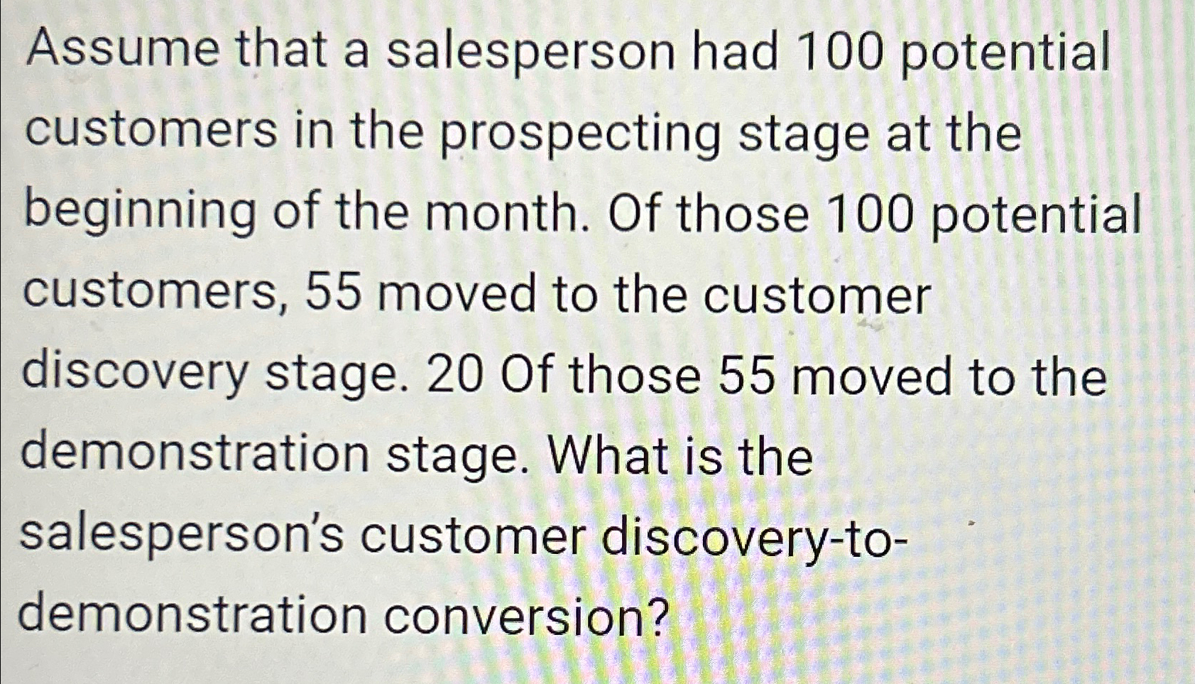 Solved Assume that a salesperson had 100 ﻿potential