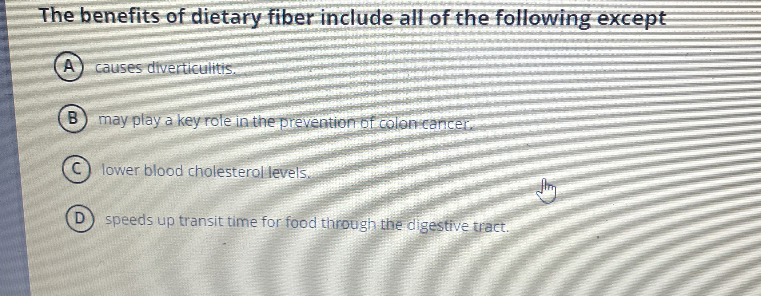 Solved The benefits of dietary fiber include all of the